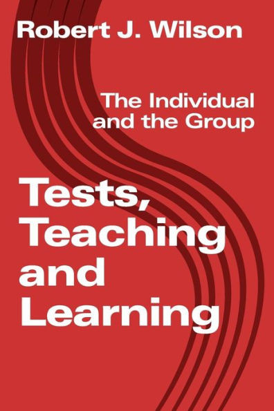 Tests, Teaching And Learning: The Individual And The Group