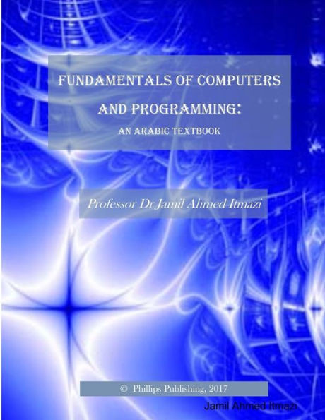 Fundamentals Of Computers And Programming: An Arabic Textbook (Arabic Edition)