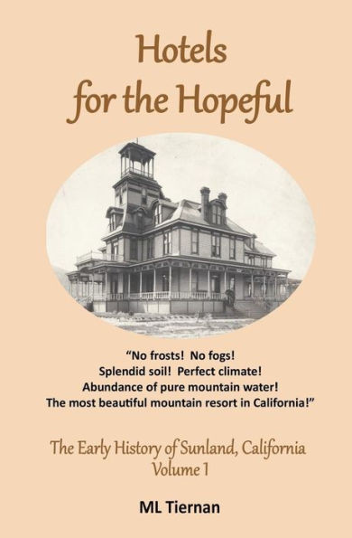 Hotels For The Hopeful (Early History Of Sunland, California)