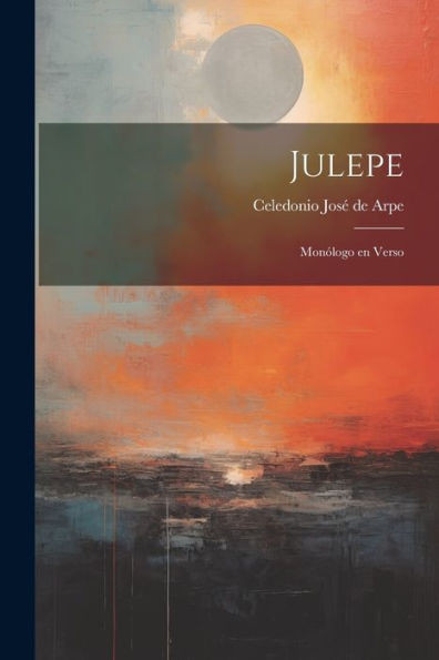 Julepe: Monólogo En Verso (Spanish Edition)