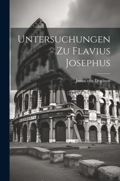 Untersuchungen Zu Flavius Josephus (German Edition)
