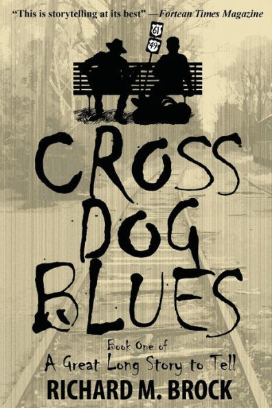 Cross Dog Blues: Book One Of A Great Long Story To Tell (A Great Long Story To Tell (Cross Dog Blues Series))