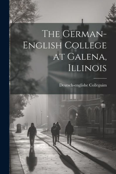 The German-English College At Galena, Illinois