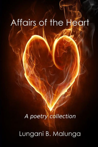 Affairs Of The Heart: A Poetry Collection