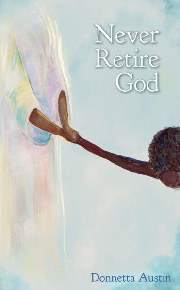 Never Retire God