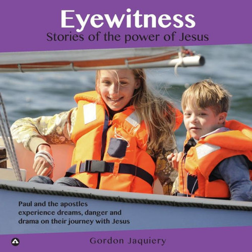 Eyewitness: Stories Of The Power Of Jesus