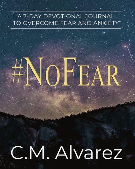 #Nofear: How To Overcome Fear, Worry, And Anxiety
