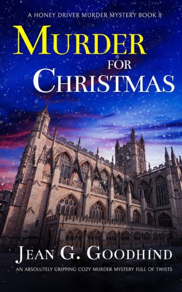 Murder For Christmas An Absolutely Gripping Cozy Murder Mystery Full Of Twists (A Honey Driver Murder Mystery)
