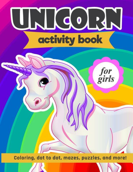 Unicorn Activity Book: For Girls | 100 Pages Of Fun Educational Activities For Kids | Coloring, Dot To Dot, Mazes, Puzzles, Word Search, And More!