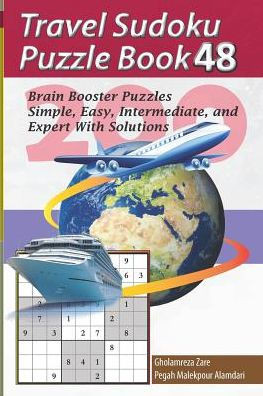 Travel Sudoku Puzzle Book 48: 200 Brain Booster Puzzles - Simple, Easy, Intermediate, And Expert With Solutions (Travel Puzzle Series - 100 Books)