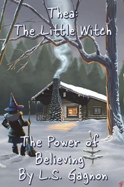 Thea: The Little Witch: The Power Of Believing (Thea: The Little Witch Series)