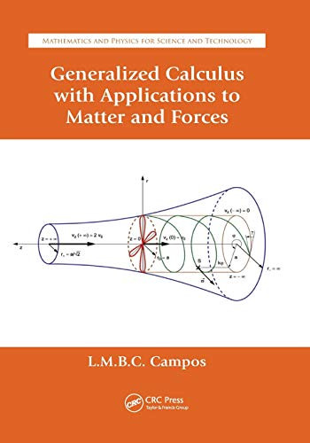 Generalized Calculus with Applications to Matter and Forces (Mathematics and Physics for Science and Technology)