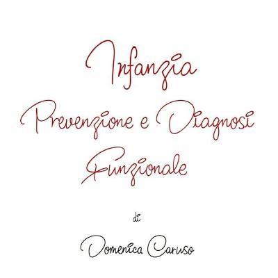 Infanzia -Prevenzione E Diagnosi Funzionale (Italian Edition)