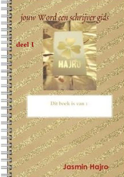 Jouw Word Een Schrijver Gids, Deel I (Dutch Edition)