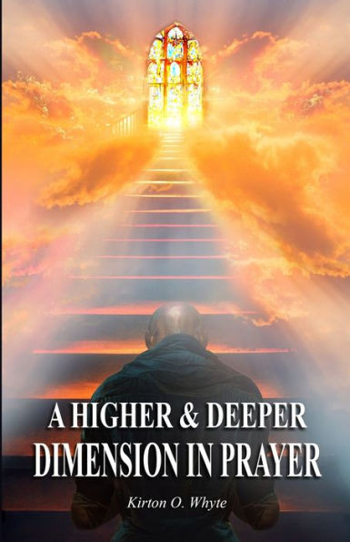 A Higher And Deeper Dimension In Prayer