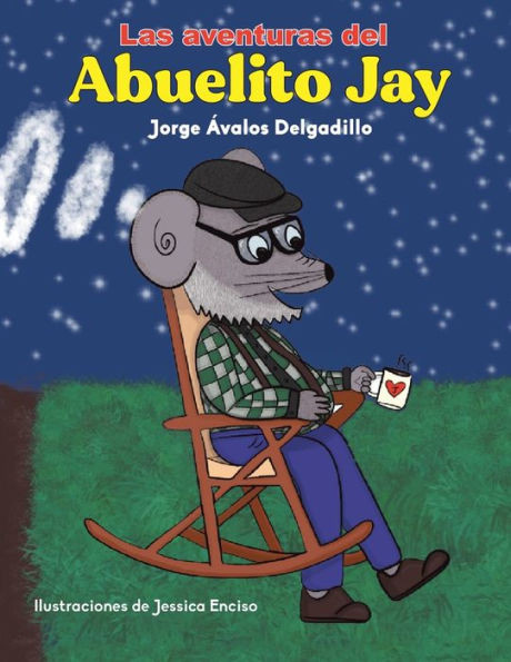 Las Aventuras Del Abuelito Jay (Spanish Edition)