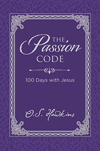 The Passion Code: 100 Days with Jesus (The Code Series)