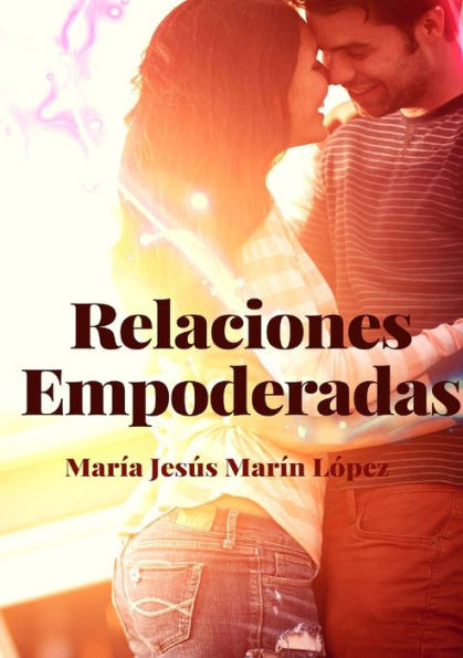 Relaciones Empoderadas (Spanish Edition)