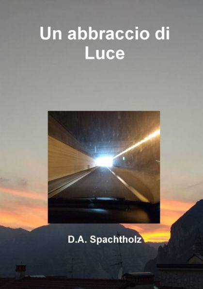 Un Abbraccio Di Luce (Italian Edition)