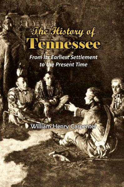 The History Of Tennessee: From Its Earliest Settlement To The Present Time (1857)