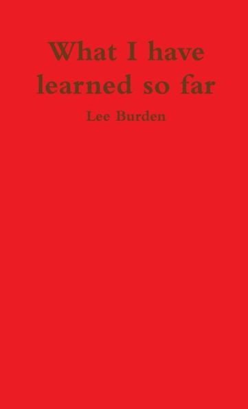 What I Have Learned So Far