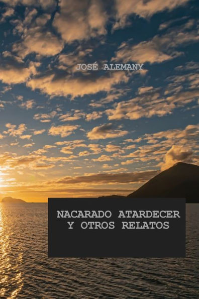 Nacarado Atardecer Y Otros Relatos (Spanish Edition)