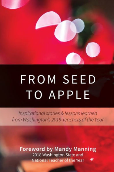 From Seed To Apple: Inspirational Stories & Lessons Learned From WashingtonS 2019 Teachers Of The Year