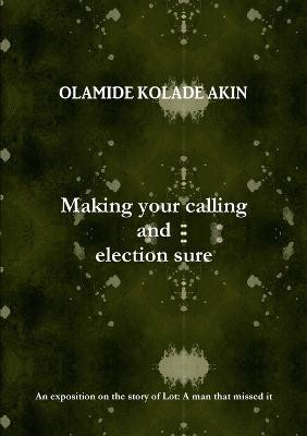 Making Your Calling And Election Sure