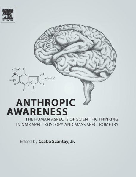 Anthropic Awareness: The Human Aspects Of Scientific Thinking In Nmr Spectroscopy And Mass Spectrometry