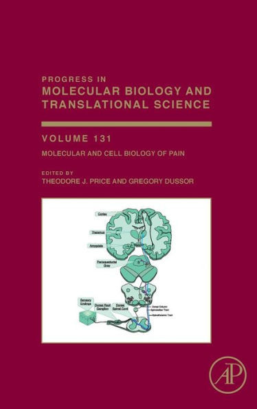 Molecular And Cell Biology Of Pain (Volume 131) (Progress In Molecular Biology And Translational Science, Volume 131)