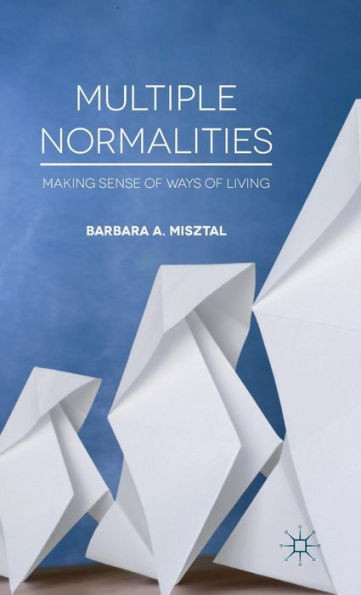 Multiple Normalities: Making Sense Of Ways Of Living