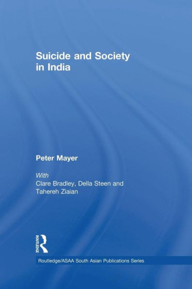 Suicide And Society In India (Routledge/Asian Studies Association Of Australia (Asaa) South Asian Series)