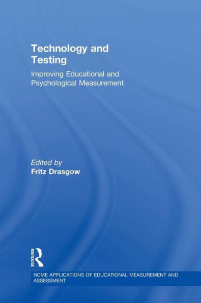 Technology And Testing (Ncme Applications Of Educational Measurement And Assessment)