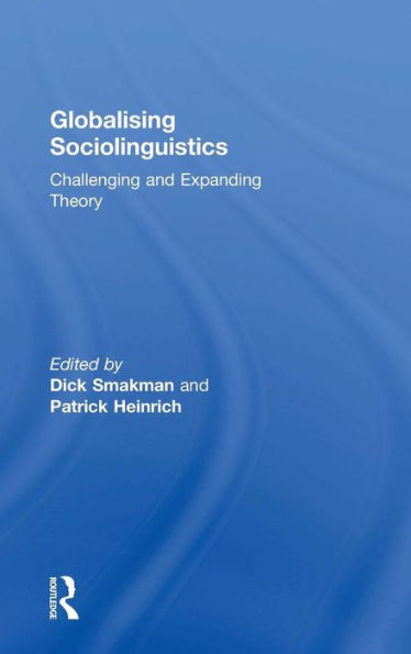 Globalising Sociolinguistics: Challenging And Expanding Theory