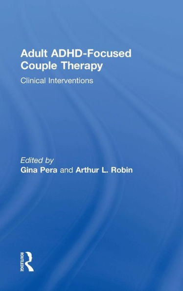 Adult Adhd-Focused Couple Therapy: Clinical Interventions