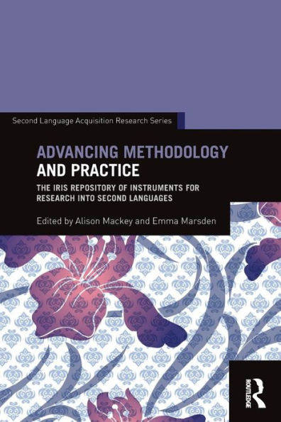 Advancing Methodology And Practice (Second Language Acquisition Research Series)