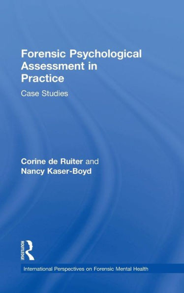 Forensic Psychological Assessment In Practice: Case Studies (International Perspectives On Forensic Mental Health)