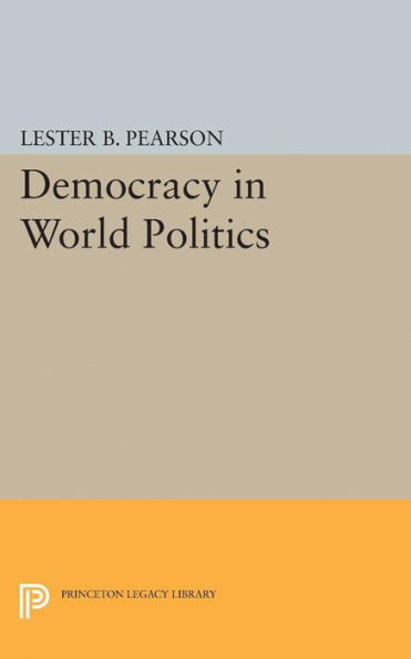 Democracy In World Politics (Princeton Legacy Library, 2140)