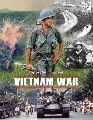 World Book - History Summarized - Vietnam War