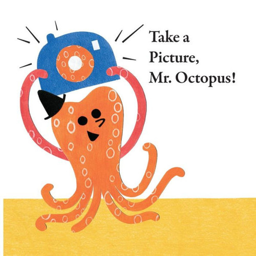 Take A Picture, Mr. Octopus! (Fun With Mr. Octopus)