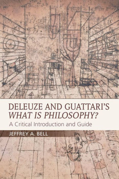 Deleuze And Guattari's What Is Philosophy?: A Critical Introduction And Guide (Critical Introductions And Guides)