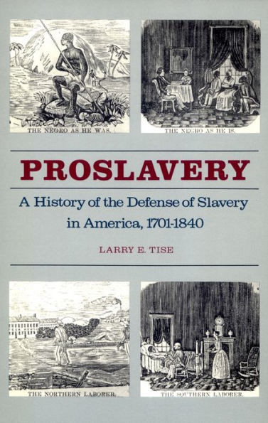 Proslavery: A History Of The Defense Of Slavery In America, 17011840