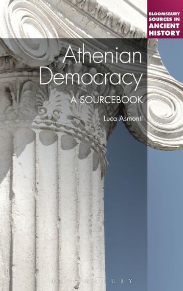 Athenian Democracy: A Sourcebook (Bloomsbury Sources In Ancient History)