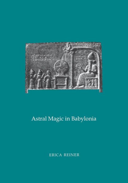 Astral Magic In Babylonia: Transactions, American Philosophical Society (Vol. 85, Part 4) (Transactions Of The American Philosophical Society)