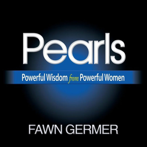 Pearls: Powerful Wisdom From Powerful Women