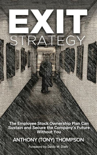 Exit Strategy, The Employee Stock Ownership Plan Can Sustain And Secure The Company's Future Without You