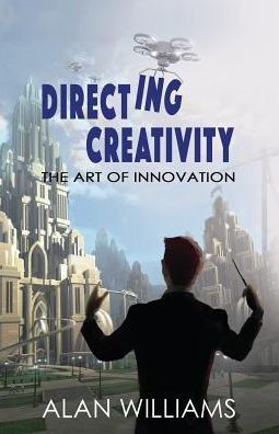 Directing Creativity: The Art Of Innovation