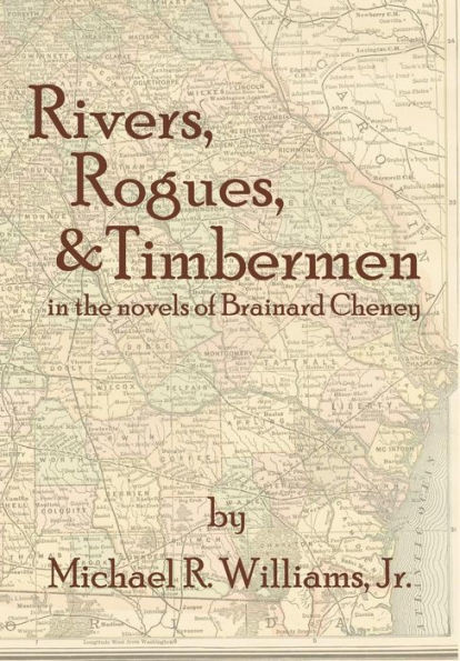 Rivers, Rogues, & Timbermen In The Novels Of Brainard Cheney
