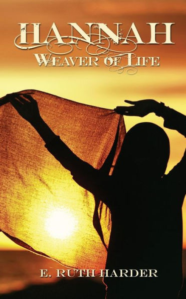 Hannah: Weaver Of Life