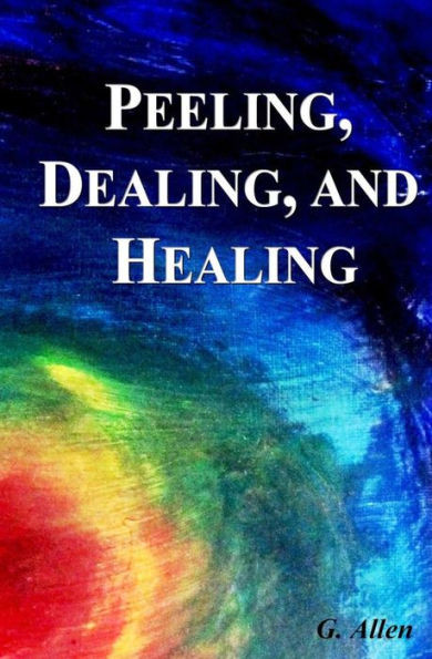Peeling, Dealing, And Healing